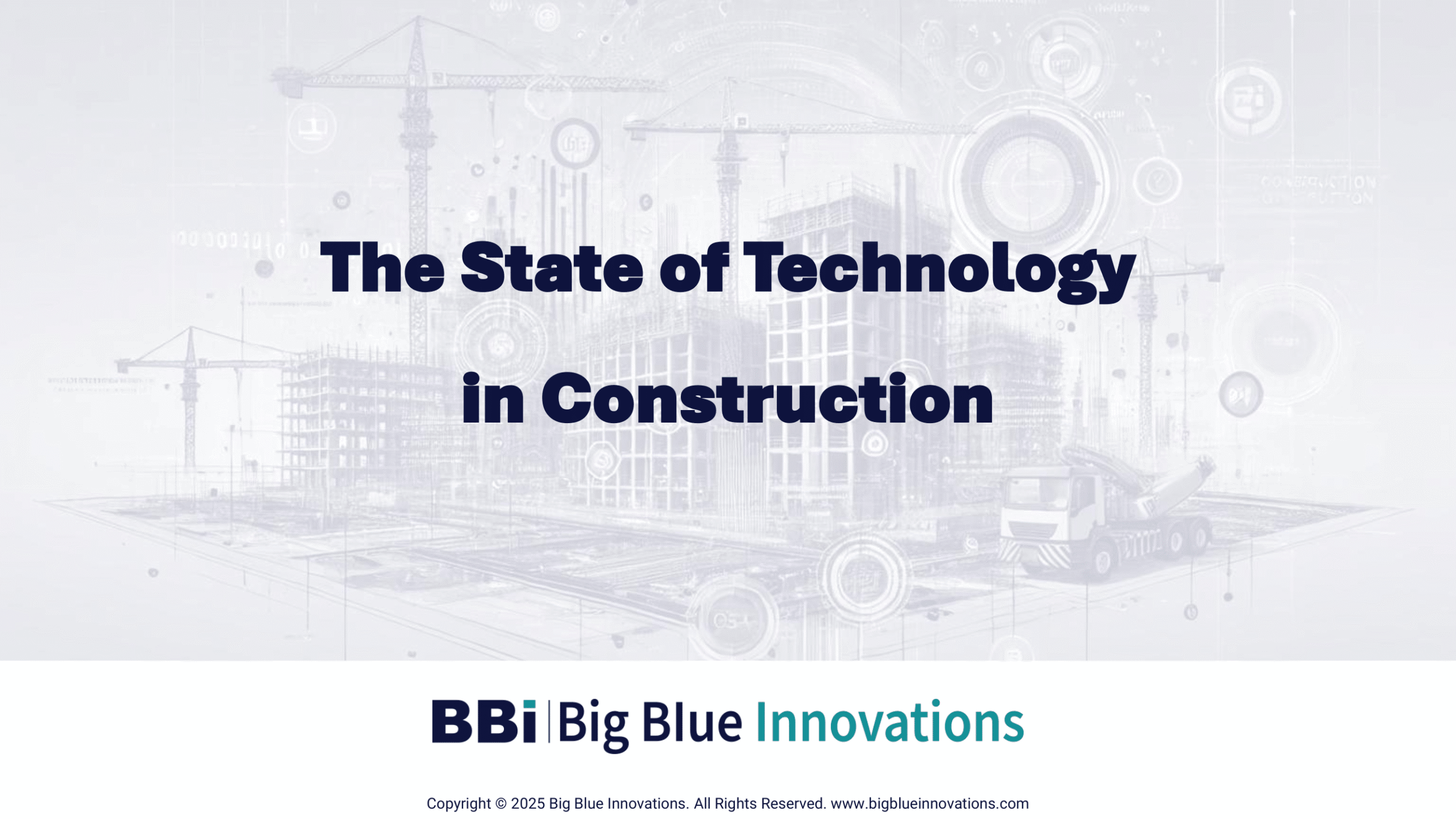 The State of Technology in Construction Report - Big Blue Innovations
